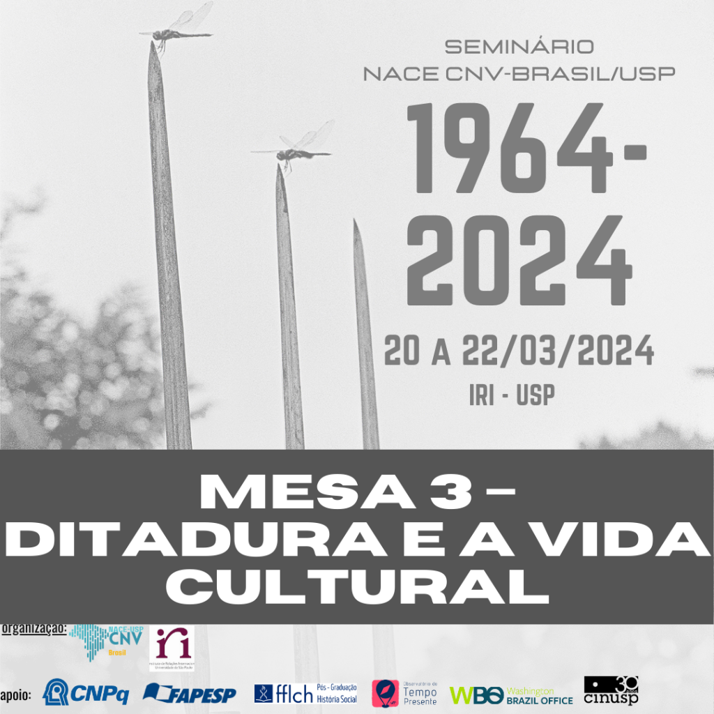 NACE no Youtube! Mesa Ditadura e a vida cultural no Seminário 1964-2024