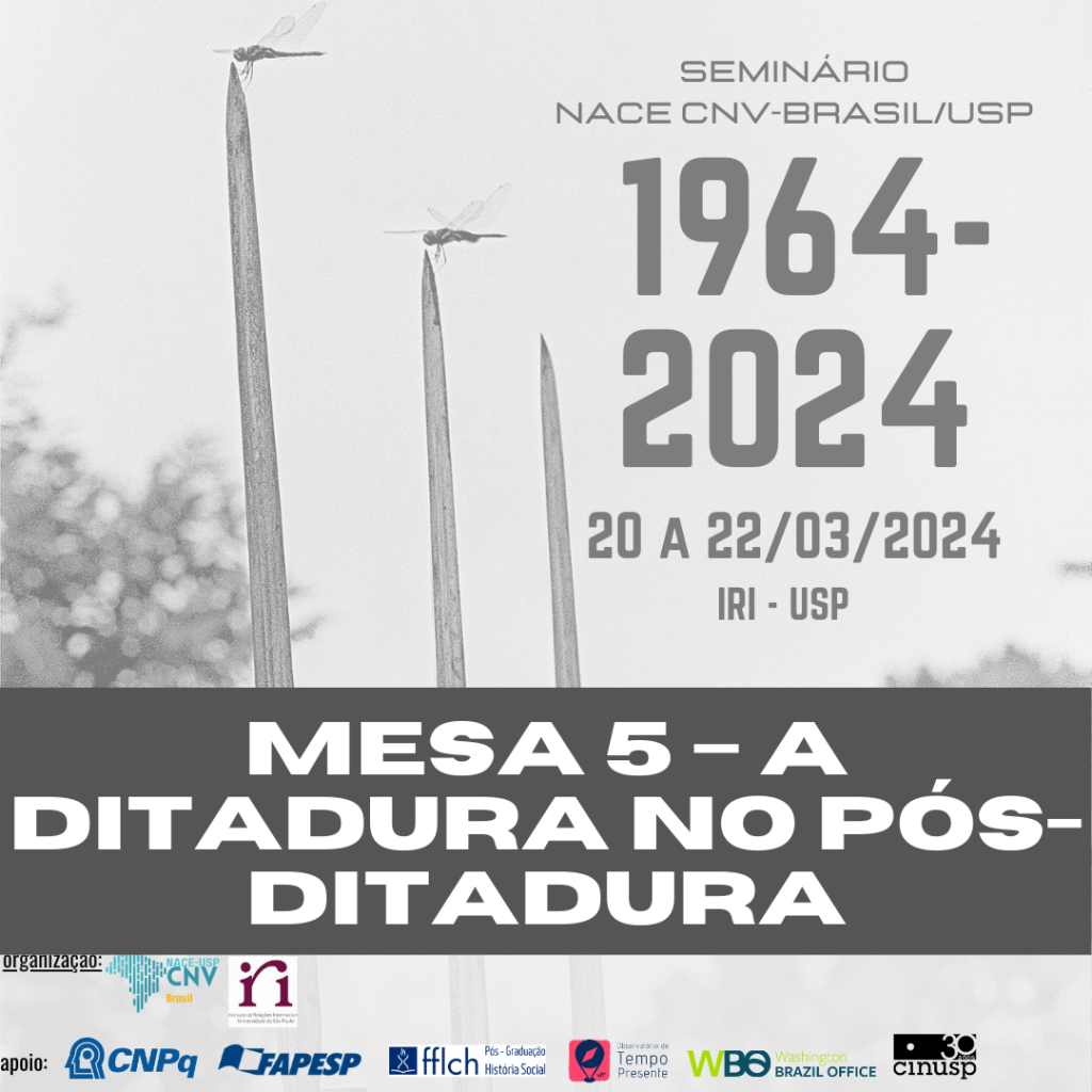 NACE no Youtube! Mesa A Ditadura no Pós-ditadura no Seminário 1964-2024